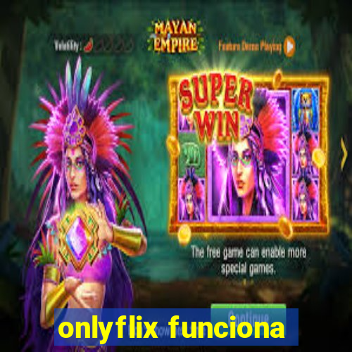 onlyflix funciona